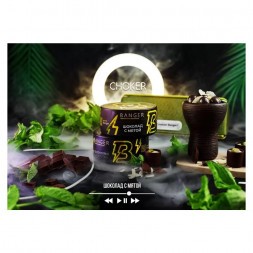 Табак Banger - Choker (Шоколад с Мятой, 100 грамм)